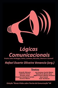 portada Lógicas Comunicacionais: Ensaios Sobre Heidegger, Sartre, Luhmann, Mcluhan, Shannon e Lasswell (Novas Visões Sobre Teorias da Comunicação) (en Portugués)