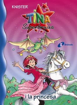 portada Tina Superbruixa I La Princesa (Català - Brúixola - Tina Superbruixa) (en Catalá)