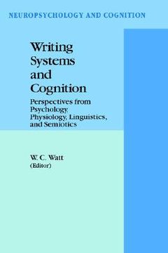 portada writing systems and cognition: perspectives from psychology, physiology, linguistics, and semiotics