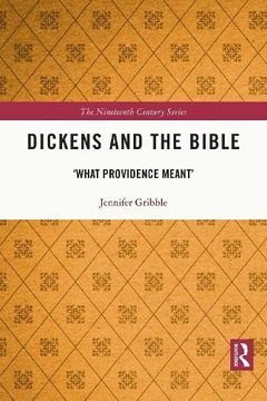 portada Dickens and the Bible: 'what Providence Meant' (The Nineteenth Century Series) (en Inglés)