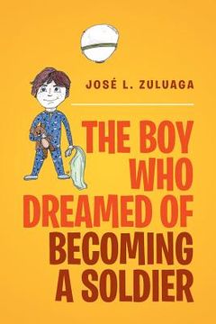 portada The Boy Who Dreamed of Becoming a Soldier (en Inglés)