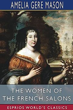 portada The Women of the French Salons (Esprios Classics) (en Inglés)