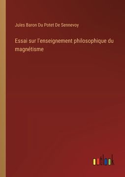 portada Essai sur l'enseignement philosophique du magnétisme (en Francés)