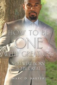portada How to Be One with Greatness (en Inglés)