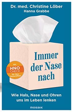 portada Immer der Nase Nach: Wie Hals, Nase und Ohren uns im Leben Lenken - mit Hno-Check für Ihre Gesundheit - (en Alemán)