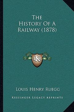 portada the history of a railway (1878) (en Inglés)