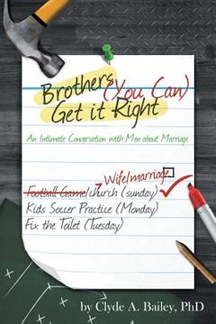 portada Brothers, (You Can) Get It Right: An Intimate Conversation with Men about Marriage (en Inglés)