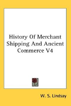 portada history of merchant shipping and ancient commerce v4 (en Inglés)