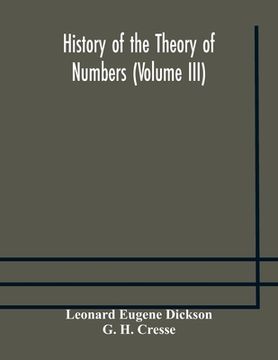 portada History of the Theory of Numbers (Volume III) Quadratic and Higher Forms With A Chapter on the Class Number 