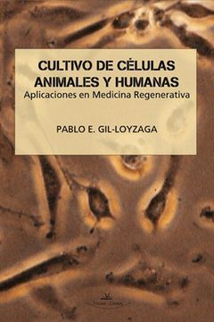 portada Cultivo de Células Animales y Humanas: Aplicaciones en Medicina Regenerativa (in Spanish)
