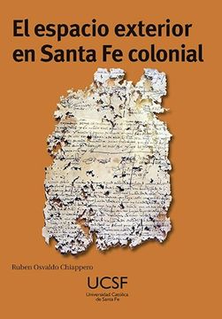 portada El Espacio Exterior en Santa fe Colonial (in Spanish)