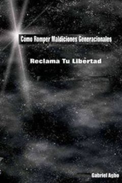 portada Cómo Romper Maldiciones Generacionales: Reclama tu Libertad (in Spanish)