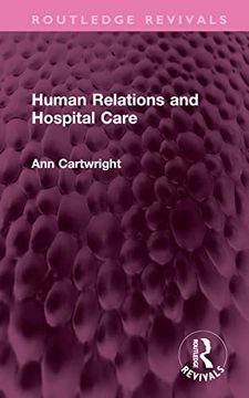 portada Human Relations and Hospital Care (Routledge Revivals) (en Inglés)