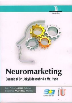 portada Neuromarketing, Cuando El Dr. Jekyll Descubrió A Mr. Hyde