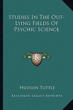 portada studies in the out-lying fields of psychic science (en Inglés)
