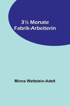 portada 31/2 Monate Fabrik-Arbeiterin 