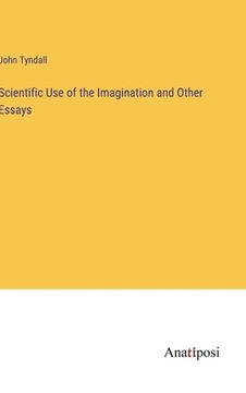 portada Scientific Use of the Imagination and Other Essays