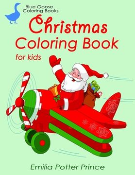 portada Christmas Coloring Book for Kids: Santa, elves, baby animals, nativity scene, trains, angels and Christmas traditions (en Inglés)