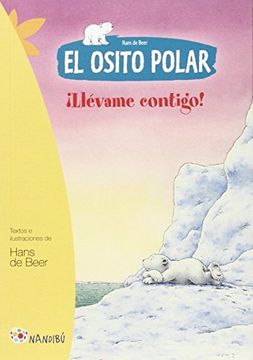 portada El Osito Polar. ¡llévame Contigo! (nandibú + 6 Años) (in Spanish)