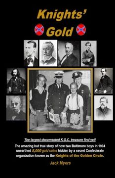 portada Knights' Gold: The amazing but true story of how two Baltimore boys in 1934 unearthed 5,000 gold coins hidden by a secret Confederate organization known as the Knights of the Golden Circle.