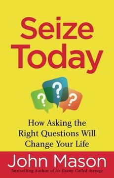 portada Seize Today: How Asking the Right Questions Will Change Your Life (in English)