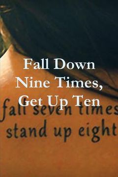 portada Fall Down Nine Times, Get Up Ten (en Inglés)