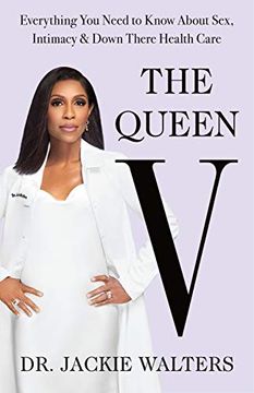 portada The Queen v: Everything you Need to Know About Sex, Intimacy, and Down There Health Care (en Inglés)