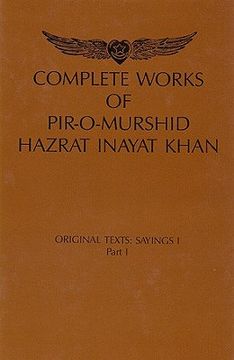 portada Complete Works of Pir-O-Murshid Hazrat Inayat Khan, Source Edition: Original Texts: Sayings I, Part I (en Inglés)