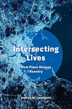 portada Intersecting Lives: How Place Shapes Reentry (en Inglés)