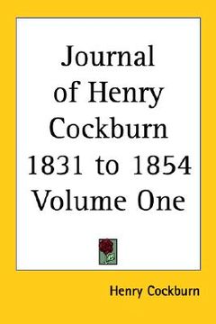 portada journal of henry cockburn 1831 to 1854 volume one (en Inglés)