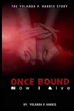 portada Once Bound. Now i Live! The Yolanda Harris Story. 