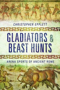 portada Gladiators and Beasthunts: Arena Sports of Ancient Rome