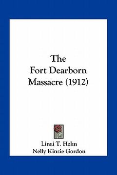 portada the fort dearborn massacre (1912) (in English)