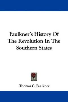 portada faulkner's history of the revolution in the southern states (en Inglés)
