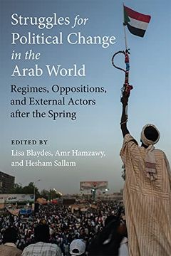 portada Struggles for Political Change in the Arab World: Regimes, Oppositions, and External Actors After the Spring (Weiser Center for Emerging Democracies)