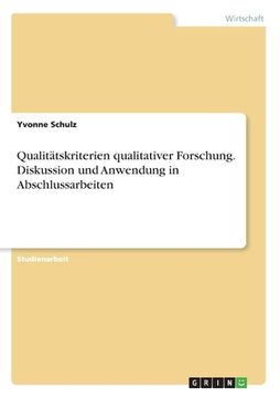 portada Qualitätskriterien qualitativer Forschung. Diskussion und Anwendung in Abschlussarbeiten