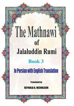 portada The Mathnawi of Jalaluddin Rumi: Book 3: In Persian with English Translation (in English)