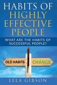 portada Habits Of Highly Effective People: What Are The Habits Of Successful People? (en Inglés)