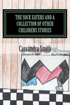 portada The Sock Eaters And A Collection Of Other Children's stories