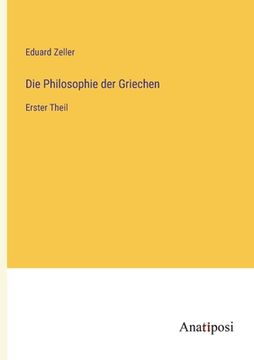 portada Die Philosophie der Griechen: Erster Theil (en Alemán)