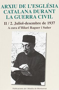 portada Arxiu de L'església Catalana Durant la Guerra Civil, Ii-2: Juliol-Desembre de 1937 (en Catalá)