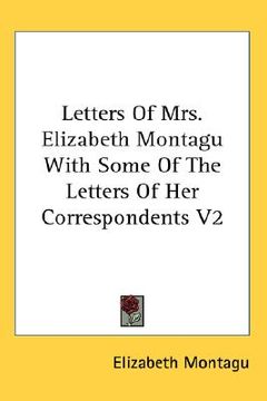 portada letters of mrs. elizabeth montagu with some of the letters of her correspondents v2 (in English)