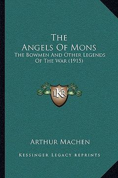 portada the angels of mons: the bowmen and other legends of the war (1915)