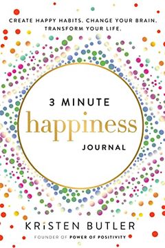 portada 3 Minute Happiness Journal: Create Happy Habits. Change Your Brain. Transform Your Life. (en Inglés)