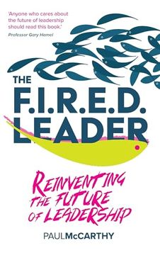 portada The Fired Leader: Reinventing the Future of Leadership (en Inglés)