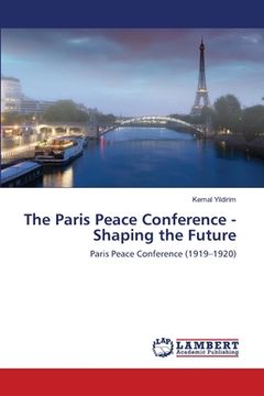 portada The Paris Peace Conference - Shaping the Future (in English)