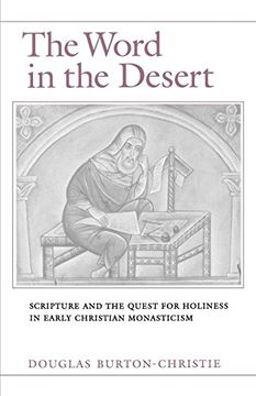 portada The Word in the Desert: Scripture and the Quest for Holiness in Early Christian Monasticism (en Inglés)