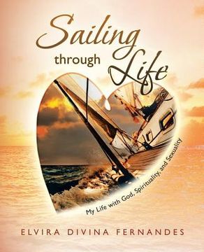 portada Sailing Through Life: My Life with God, Spirituality, and Sexuality (en Inglés)