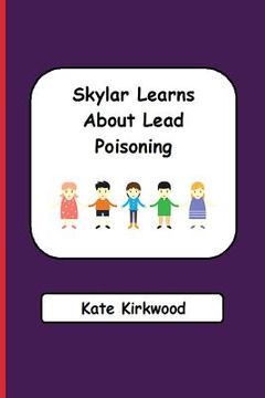 portada Skylar Learns About Lead Poisoning (en Inglés)