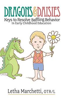 portada Dragons & Daisies: Keys To Resolve Baffling Behaviors In Early Childhood Education (in English)
